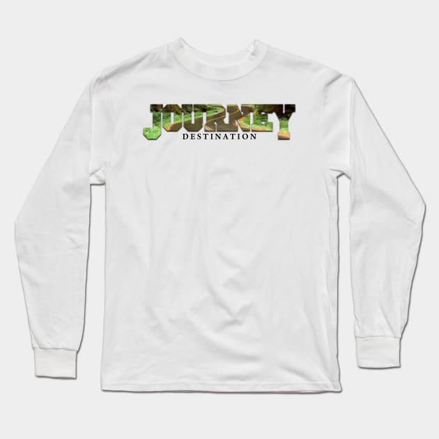 Focus on the Journey Long Sleeve T-Shirt by TakeItUponYourself